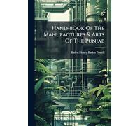 Hand-book Of The Manufactures & Arts Of The Punjab