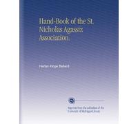 Hand-Book of the St. Nicholas Agassiz Association.