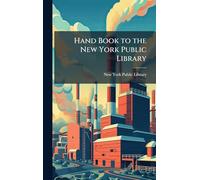 Hand Book to the New York Public Library
