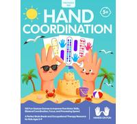 Hand Coordination Activity Book: 100 Fun Gesture Games to Improve Fine Motor Skills, Bilateral Coordination, Focus, and Processing Speed. A Perfect ... Therapy Resource for Kids Ages 5-9