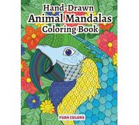 Hand-Drawn Animal Mandalas Coloring Book: Relaxing Wildlife Patterns for Adults and Teens | Mindfulness & Stress Relief