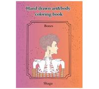 Hand drawn art&body coloring book - Bones: Calm your mind with beautiful, artistic designs of people and bones - large and small, easy to color. Helps ... perfect for kids, adults, and seniors.