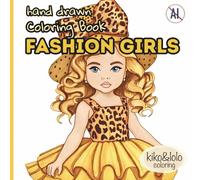 Hand Drawn Coloring Book: Fashion Girls: Relaxation for Adults, Women, Teens, NO AI (Kiko&Lolo Coloring)