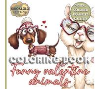 Hand Drawn Coloring Book: Funny Valentine Animals: Fun for Adults, Teens, Kids - Valentine's Day (Kiko&Lolo Coloring)