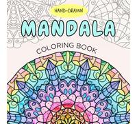 Hand-drawn Mandala Coloring Book: From Easy to Complex Patterns for Relaxation