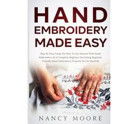 Hand Embroidery Made Easy: Step by Step Guide on How to Get Started on Hand Embroidery as A Complete Beginner