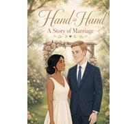 Hand in Hand: A Story of Marriage: A Gentle Introduction to Love, Family, and Lifelong Partnership for Young Children