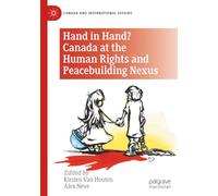 Hand in Hand? Canada at the Human Rights and Peacebuilding Nexus (Canada and International Affairs)