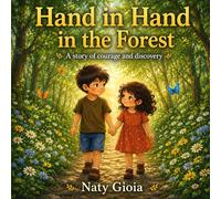 Hand in Hand in the Forest: A story of courage and discovery