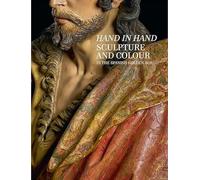 Hand in hand. Sculpture and colour in the spanish golden age