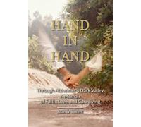 Hand-in-Hand Through Alzheimer's Dark Valley: A Memoir of Faith, Love, and Caregiving