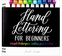 Hand Lettering for Beginners: Simple Techniques. Endless Possibilities.
