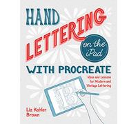Lettering a mano en el iPad con Procreate: ideas y lecciones para lettering moderno y vintage – Rocky Nook