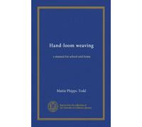 Hand-loom weaving: a manual for school and home