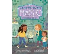 Hand-me-down Magic #4: Mysterious Tea Set (ebook)