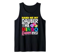 Hand Me My Dauber The Bingo Queen Quiere Jugar Camiseta sin Mangas
