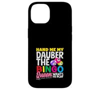 Hand Me My Dauber The Bingo Queen Quiere Jugar Carcasa para iPhone 14