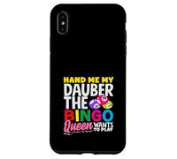 Hand Me My Dauber The Bingo Queen Quiere Jugar Carcasa para iPhone XS Max