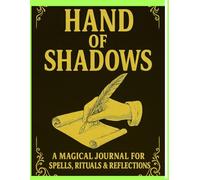 Hand of Shadows: A Magical Journal for Spells, Rituals & Reflections: A4 Spell Notebook with Vintage Quill Illustration - Ideal for Witchcraft Notes, Sketches & Spiritual Practice