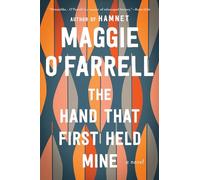 Hand That First Held Mine, The: A Novel
