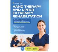 HAND THERAPY AND UPPER EXTREMITY REHABILITATION VOLUME TWO: Nerve Injuries, Shoulder and Arthritic Conditions, Pain, Orthotics, Complex Conditions, ... of the Hand and Upper Extremity