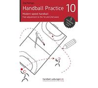 Handball Practice 10 - Modern speed handball: Fast adjustment to the 1st and 2nd wave