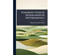 Handboek Voor De Nederlandsche Ooftboomteelt