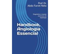 Handbook, Angiologia Essencial: Diagnóstico e manejo essenciais em angiologia