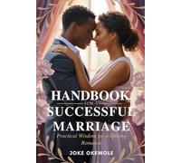 Handbook for A Successful Marriage: Practical Wisdom for a Lifelong Romance
