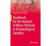 Handbook for the Analysis of Micro-Particles in Archaeological Samples (Interdisciplinary Contributions to Archaeology)