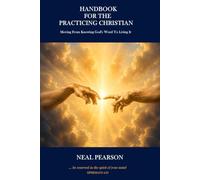 Handbook For the Practicing Christian: Moving from Knowing God's Word to Living It (The Eternal Sobriety Companion Series)