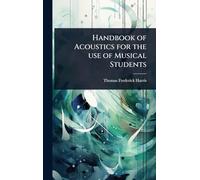 Handbook of Acoustics for the use of Musical Students