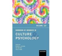 Handbook of Advances in Culture and Psychology, Volume 10: Volume 10