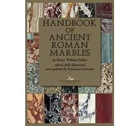 Handbook of ancient roman marbles. Ediz. a colori (Architettura, urbanistica, ambiente)