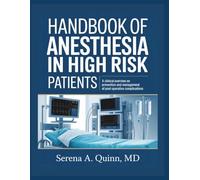 Handbook of Anesthesia in High Risk Patients: A Clinical Overview On Prevention And Management Of Post Operative Complications