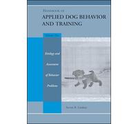 Handbook of Applied Dog Behavior and Training, Etiology and Assessment of Behavior Problems: 2 (Handbook of Applied Dog Behavior and Training, Volume 2)