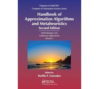 Handbook of Approximation Algorithms and Metaheuristics: Methologies and Traditional Applications, Volume 1 (Chapman & Hall/CRC Computer and Information Science Series)