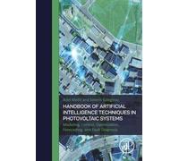 Handbook of Artificial Intelligence Techniques in Photovoltaic Systems: Modeling, Control, Optimization, Forecasting and Fault Diagnosis