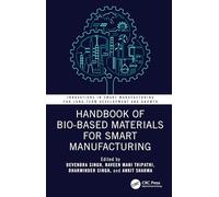 Handbook of Bio-Based Materials for Smart Manufacturing (Innovations in Smart Manufacturing for Long-Term Development and Growth)