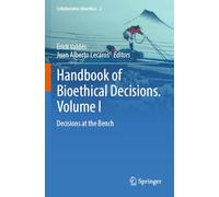 Handbook of Bioethical Decisions. Volume I: Decisions at the Bench: 2 (Collaborative Bioethics)
