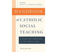 Handbook of Catholic Social Teaching: A Guide for Christians in the World Today