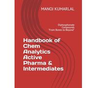 Handbook of Chem Analytics Active Pharma & Intermediates: Diphosphonate Compounds: From Bones to Beyond