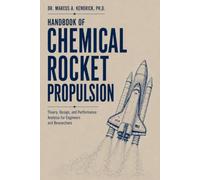 Handbook of Chemical Rocket Propulsion: Theory, Design, and Performance Analysis for Engineers and Researchers