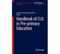Handbook of CLIL in Pre-primary Education: Moving Towards Developmentally Appropriate Practices (Springer International Handbooks of Education)
