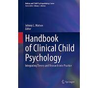 Handbook of Clinical Child Psychology: Integrating Theory and Research into Practice (Autism and Child Psychopathology Series)