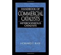 Handbook of Commercial Catalysts: Heterogeneous Catalysts by Howard F. Rase (2000-03-24)