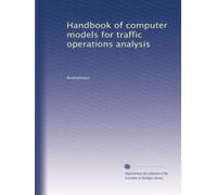 Handbook of computer models for traffic operations analysis