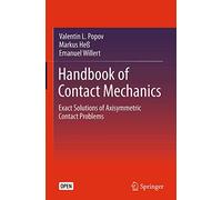 Handbook of Contact Mechanics: Exact Solutions of Axisymmetric Contact Problems