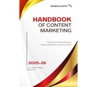 Handbook of Content Marketing: A Strategic and Practical Guide to Creating, Distributing, and Scaling Content