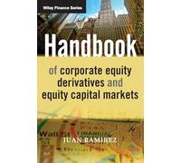 Handbook of Corporate Equity Derivatives and Equity Capital Markets: 592 (The Wiley Finance Series)